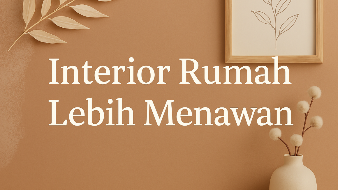 Interior Rumah Lebih Menawan