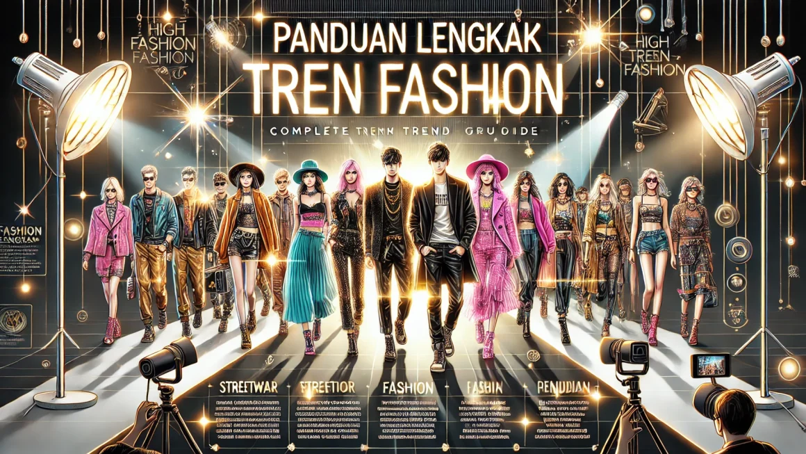 Panduan Lengkap Tren Fashion
