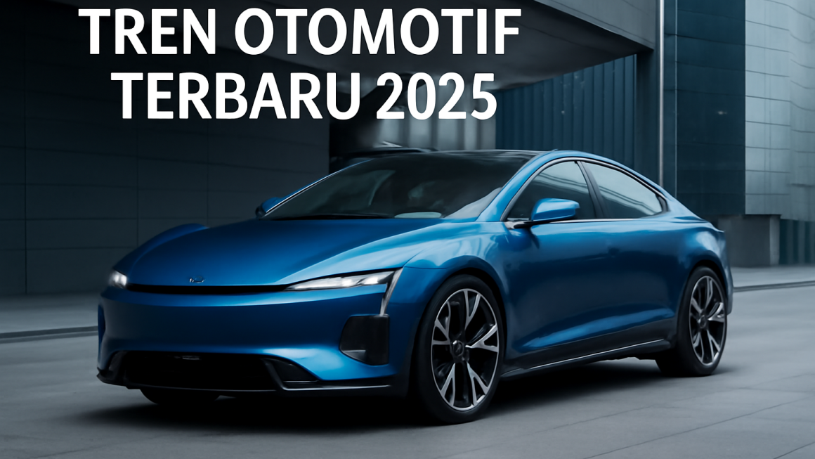 Tren Otomotif Terbaru 2025