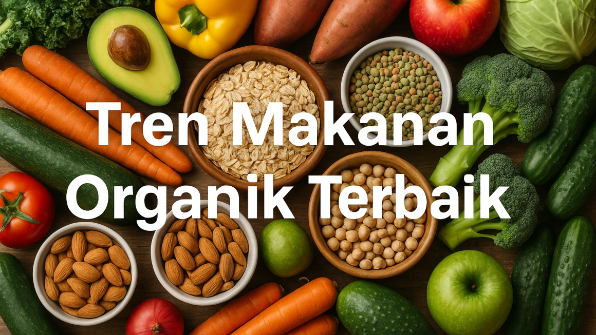 Tren Makanan Organik Terbaik