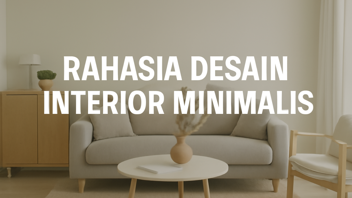 Rahasia Desain Interior Minimalis
