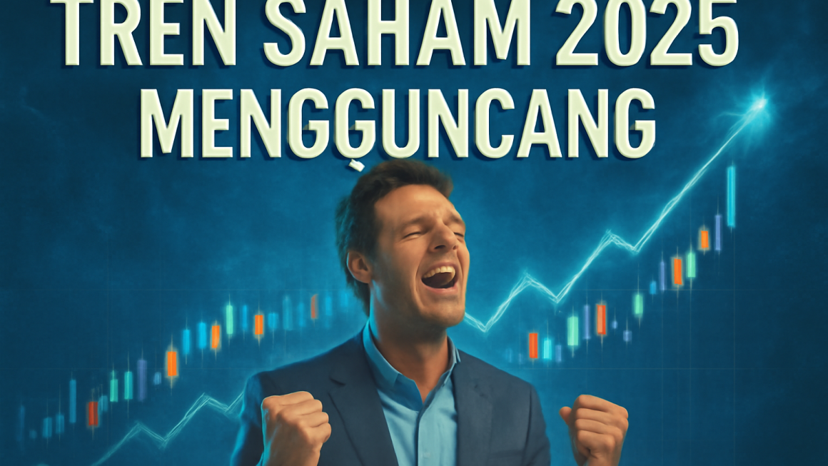 Tren Saham 2025 Mengguncang 2 Tren Saham 2025 Mengguncang